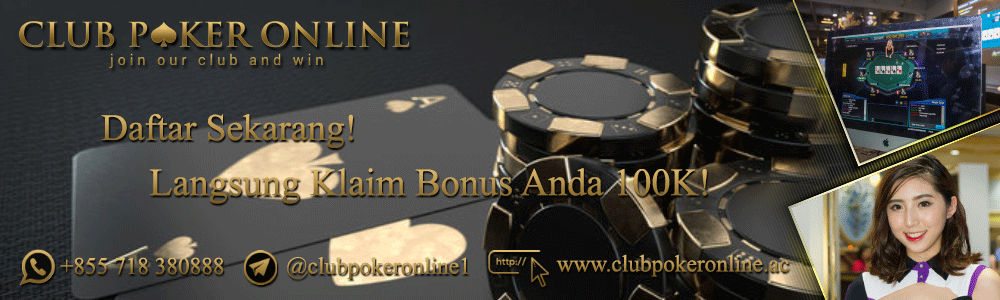 clubpokeronline - agen judi poker online terpercaya - idnpoker